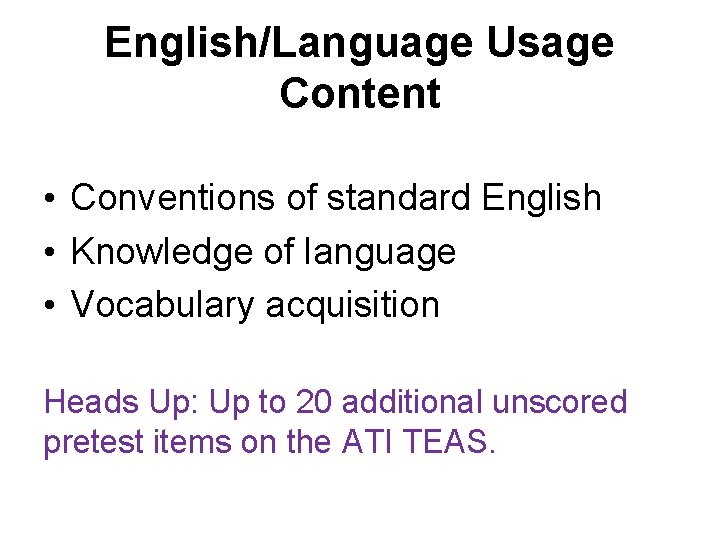 English/Language Usage Content • Conventions of standard English • Knowledge of language • Vocabulary