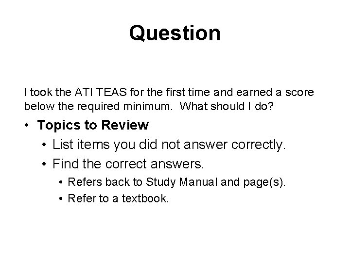 Question I took the ATI TEAS for the first time and earned a score