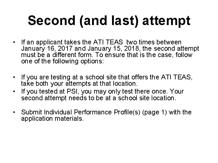 Second (and last) attempt • If an applicant takes the ATI TEAS two times