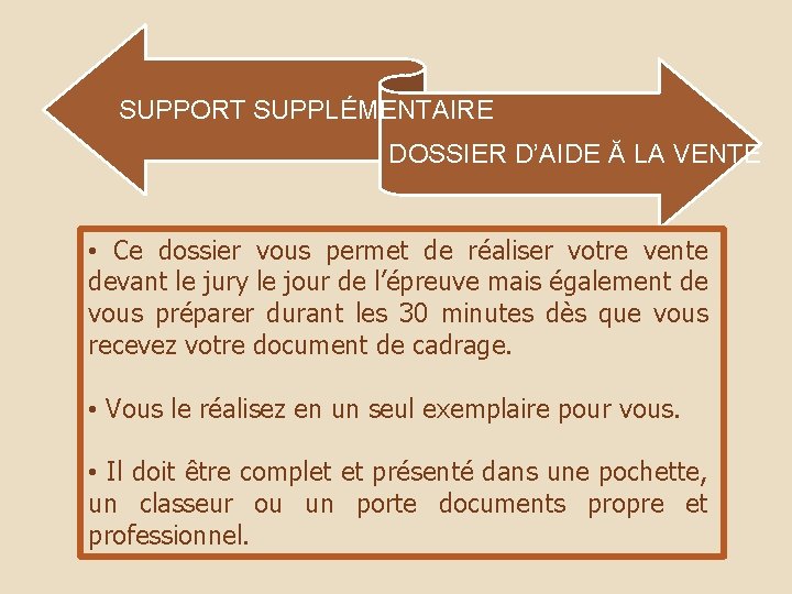 SUPPORT SUPPLÉMENTAIRE DOSSIER D’AIDE Ă LA VENTE • Ce dossier vous permet de réaliser