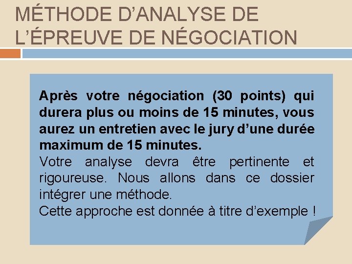 MÉTHODE D’ANALYSE DE L’ÉPREUVE DE NÉGOCIATION Après votre négociation (30 points) qui durera plus