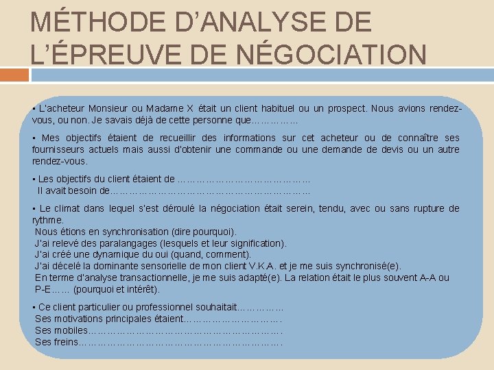 MÉTHODE D’ANALYSE DE L’ÉPREUVE DE NÉGOCIATION • L’acheteur Monsieur ou Madame X était un