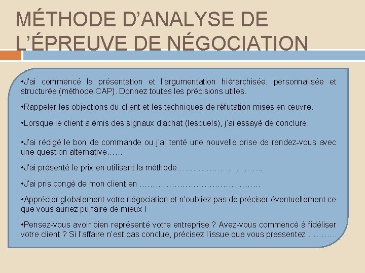 MÉTHODE D’ANALYSE DE L’ÉPREUVE DE NÉGOCIATION • J’ai commencé la présentation et l’argumentation hiérarchisée,