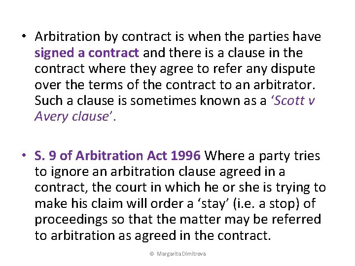  • Arbitration by contract is when the parties have signed a contract and