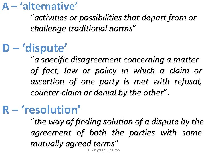 A – ‘alternative’ “activities or possibilities that depart from or challenge traditional norms” norms