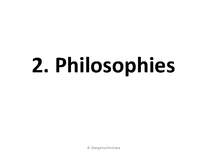 2. Philosophies © Margarita Dimitrova 