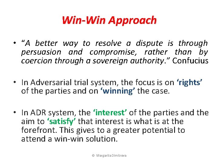 Win-Win Approach • “A better way to resolve a dispute is through persuasion and