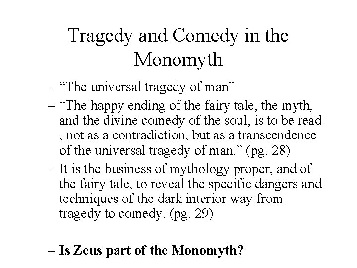 Tragedy and Comedy in the Monomyth – “The universal tragedy of man” – “The Tragedy and Comedy in the Monomyth – “The universal tragedy of man” – “The