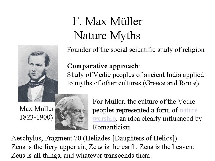 F. Max Müller Nature Myths Founder of the social scientific study of religion Comparative