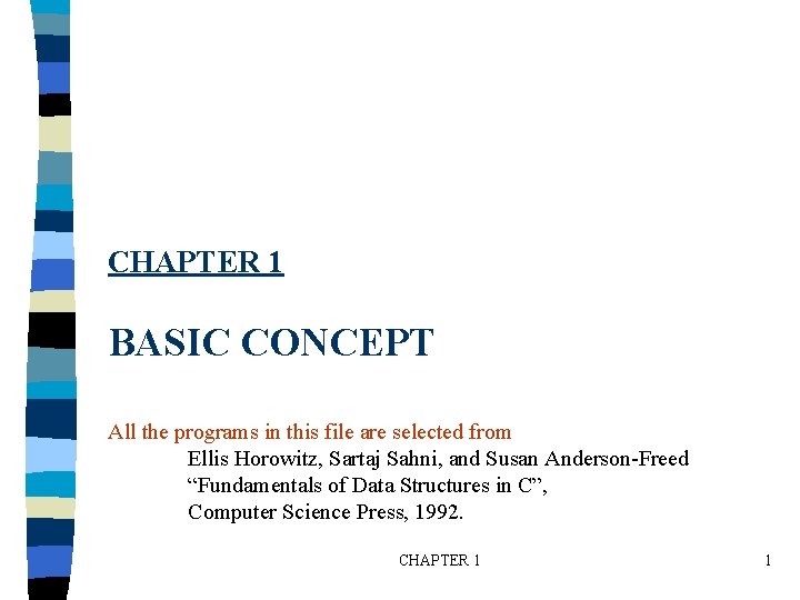 CHAPTER 1 BASIC CONCEPT All the programs in this file are selected from Ellis