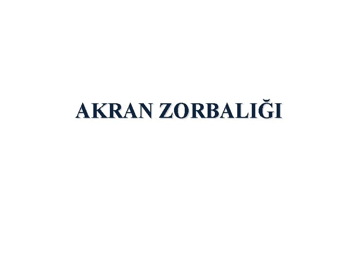 AKRAN ZORBALIĞI 