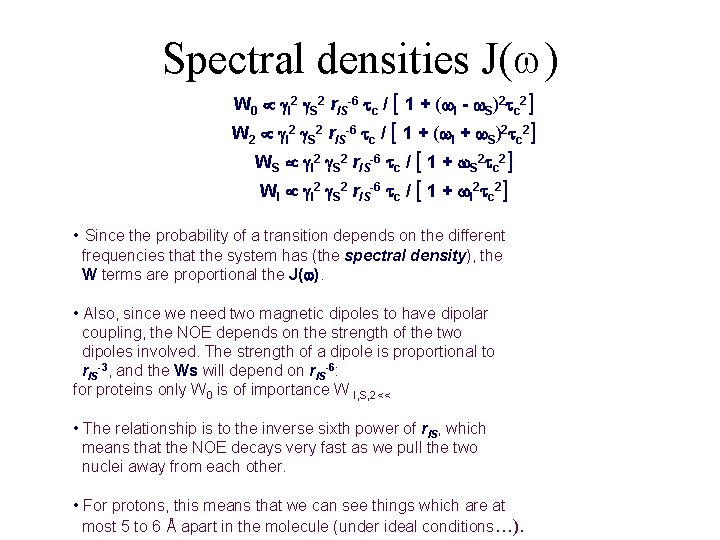 Spectral densities J(w) W 0 g. I 2 g. S 2 r. IS-6 tc