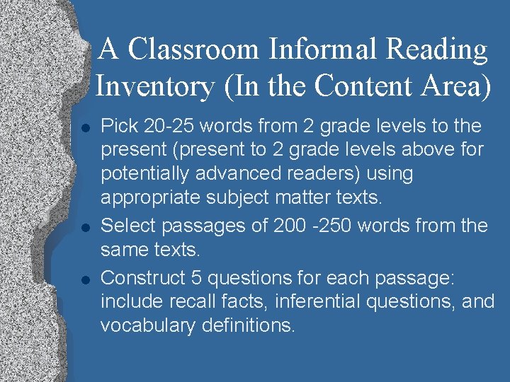 A Classroom Informal Reading Inventory (In the Content Area) l l l Pick 20