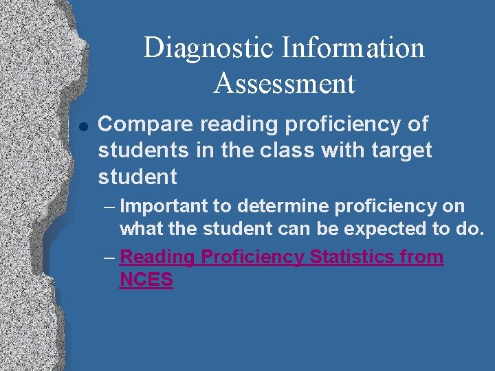 Diagnostic Information Assessment l Compare reading proficiency of students in the class with target