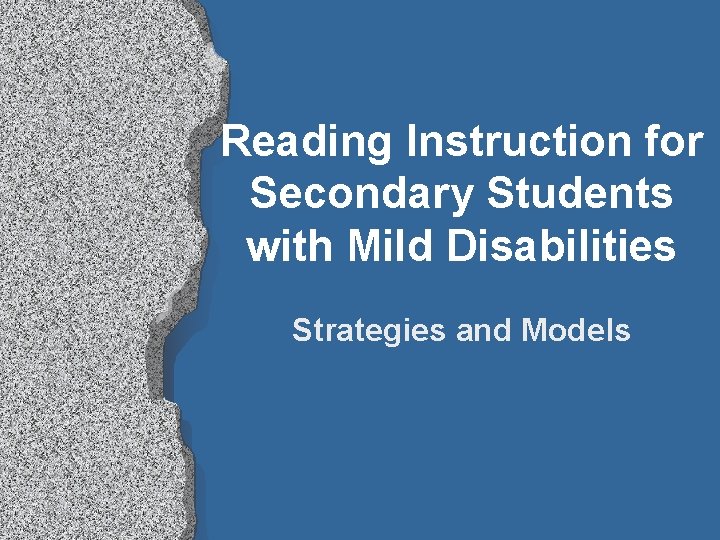 Reading Instruction for Secondary Students with Mild Disabilities Strategies and Models 