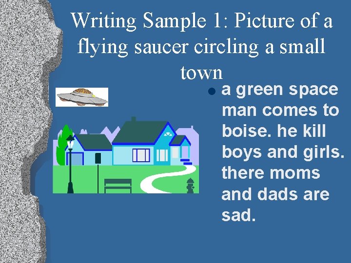 Writing Sample 1: Picture of a flying saucer circling a small town l a
