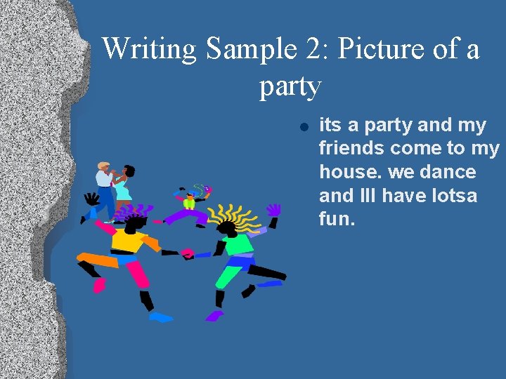 Writing Sample 2: Picture of a party l its a party and my friends