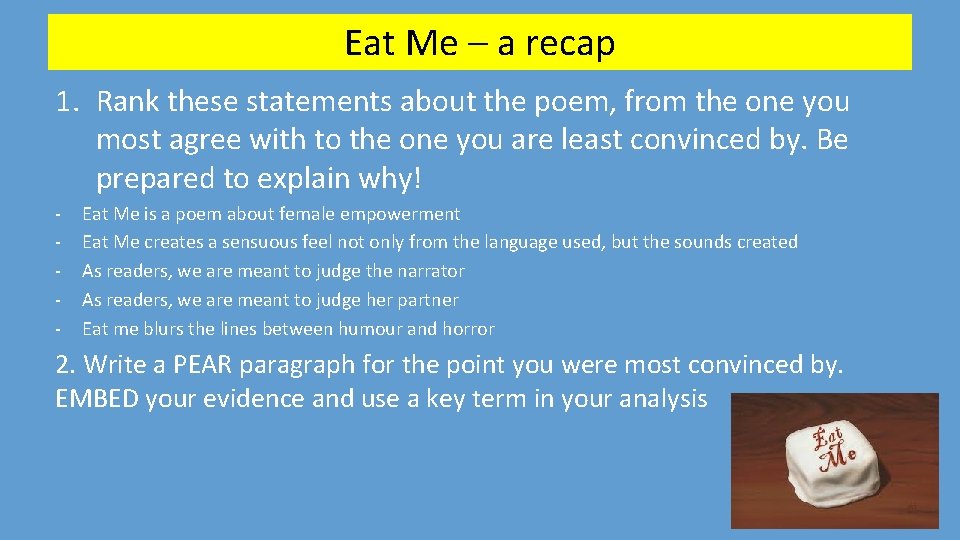 Eat Me – a recap 1. Rank these statements about the poem, from the