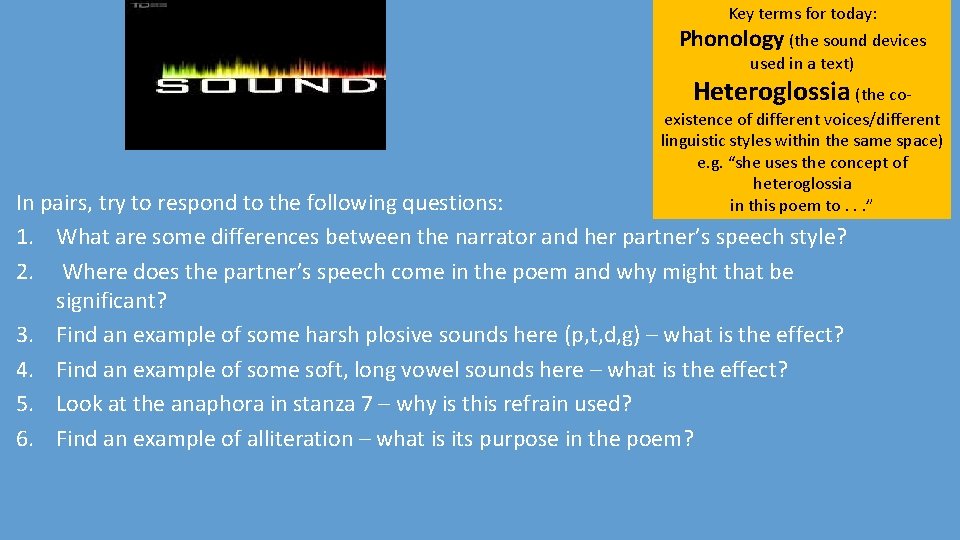 Key terms for today: Phonology (the sound devices used in a text) Heteroglossia (the
