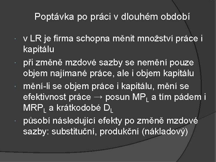 Poptávka po práci v dlouhém období v LR je firma schopna měnit množství práce