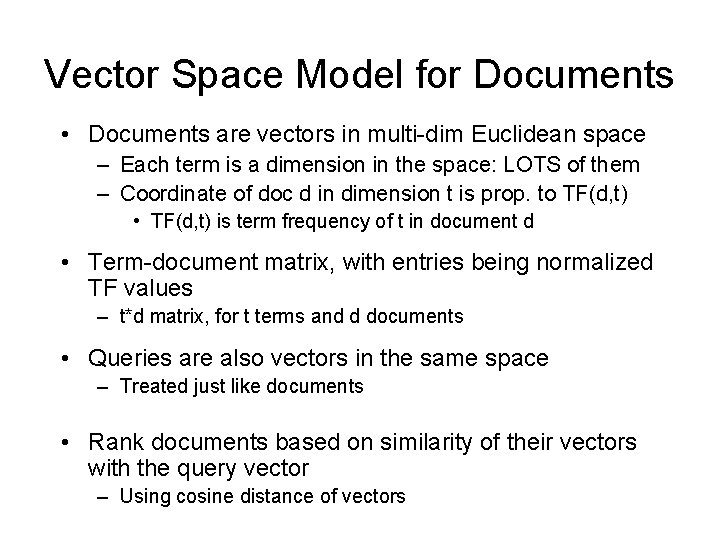 Vector Space Model for Documents • Documents are vectors in multi-dim Euclidean space –