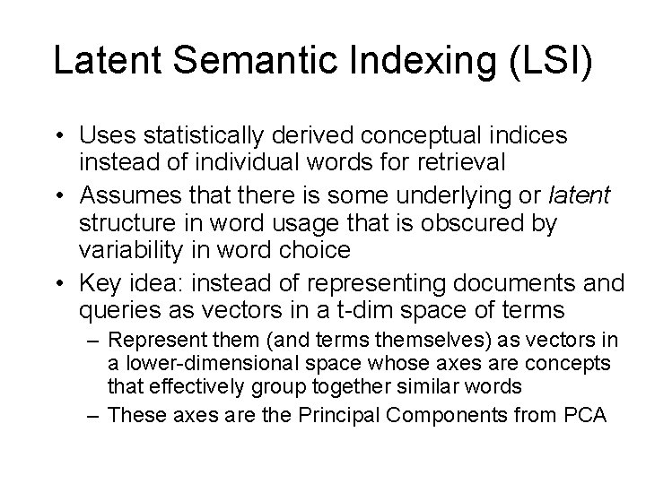 Latent Semantic Indexing (LSI) • Uses statistically derived conceptual indices instead of individual words