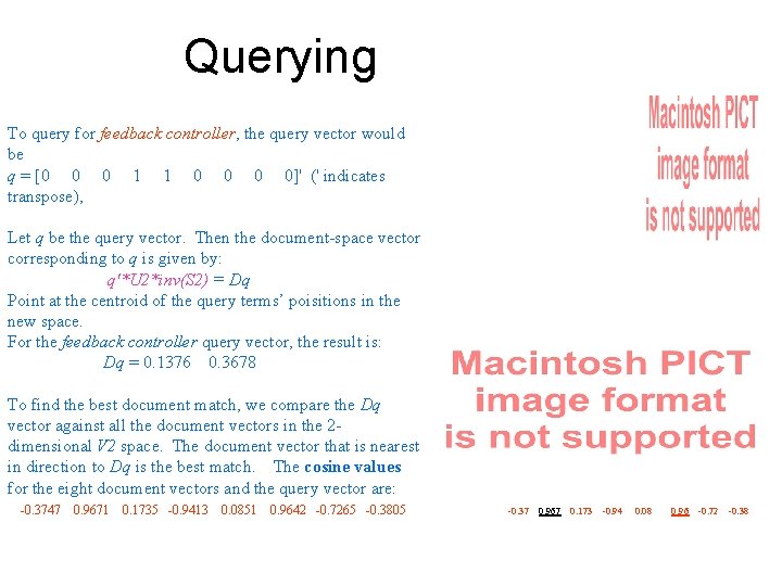 Querying To query for feedback controller, the query vector would be q = [0