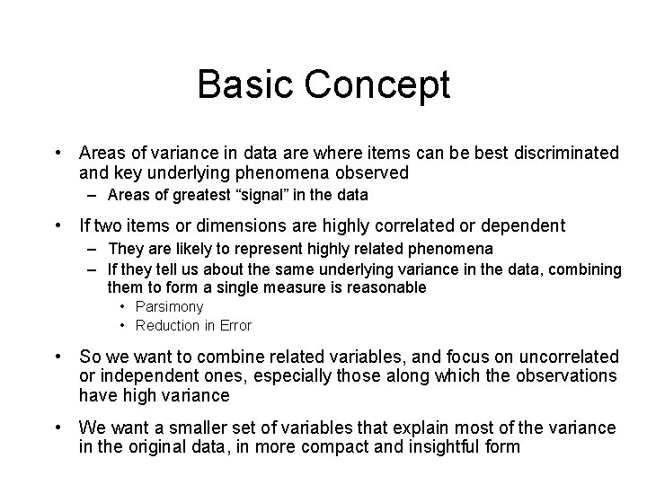 Basic Concept • Areas of variance in data are where items can be best