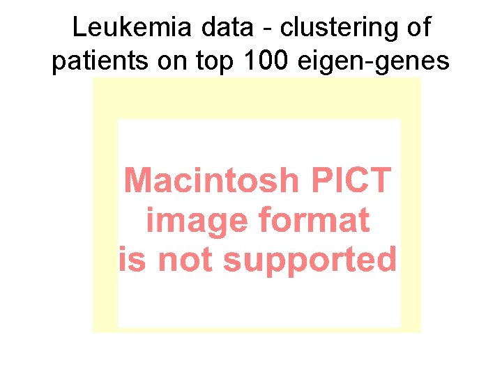 Leukemia data - clustering of patients on top 100 eigen-genes 
