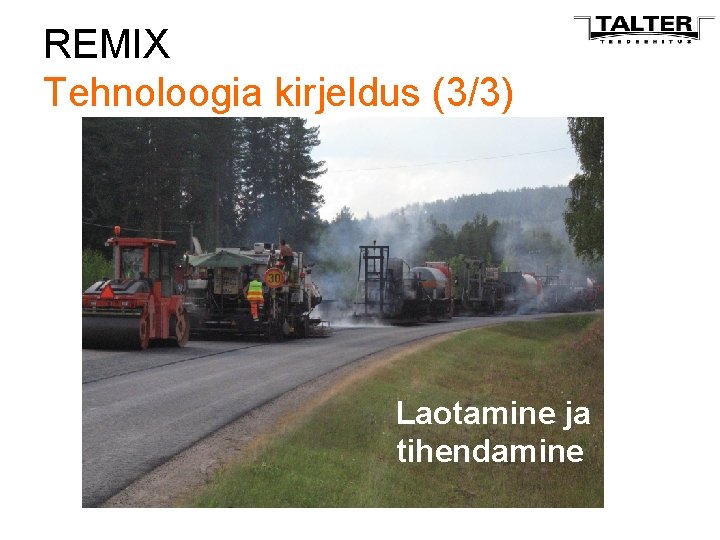 REMIX Tehnoloogia kirjeldus (3/3) Laotamine ja tihendamine 