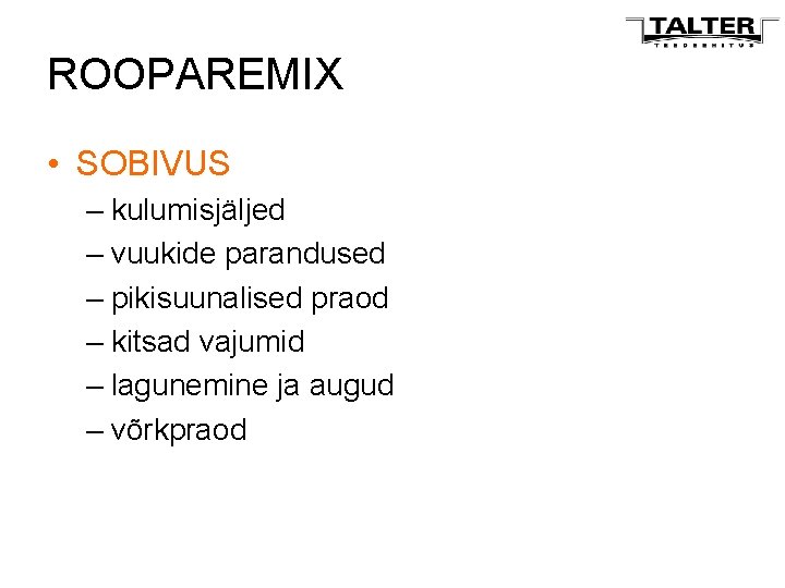 ROOPAREMIX • SOBIVUS – kulumisjäljed – vuukide parandused – pikisuunalised praod – kitsad vajumid