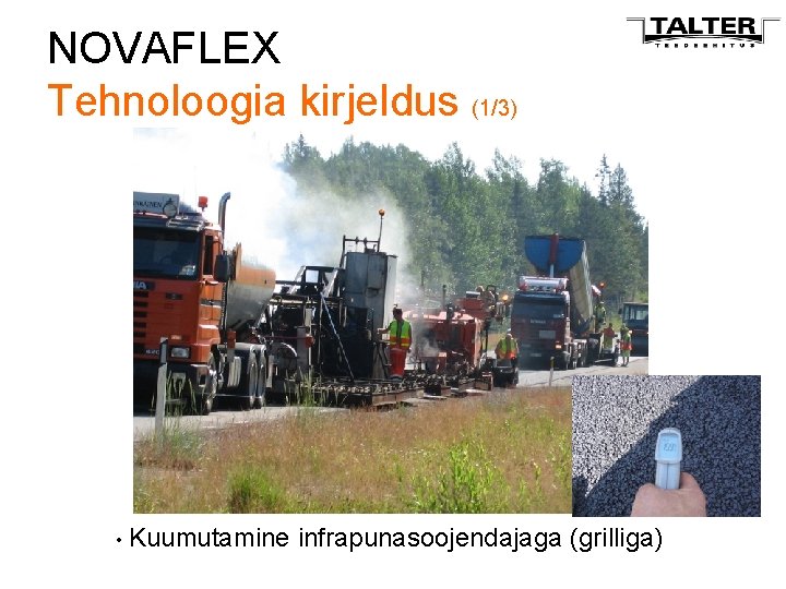 NOVAFLEX Tehnoloogia kirjeldus (1/3) • Kuumutamine infrapunasoojendajaga (grilliga) 