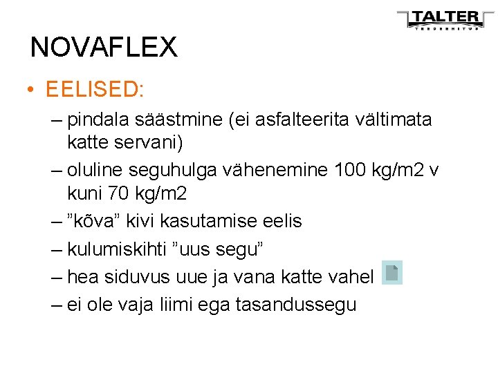 NOVAFLEX • EELISED: – pindala säästmine (ei asfalteerita vältimata katte servani) – oluline seguhulga