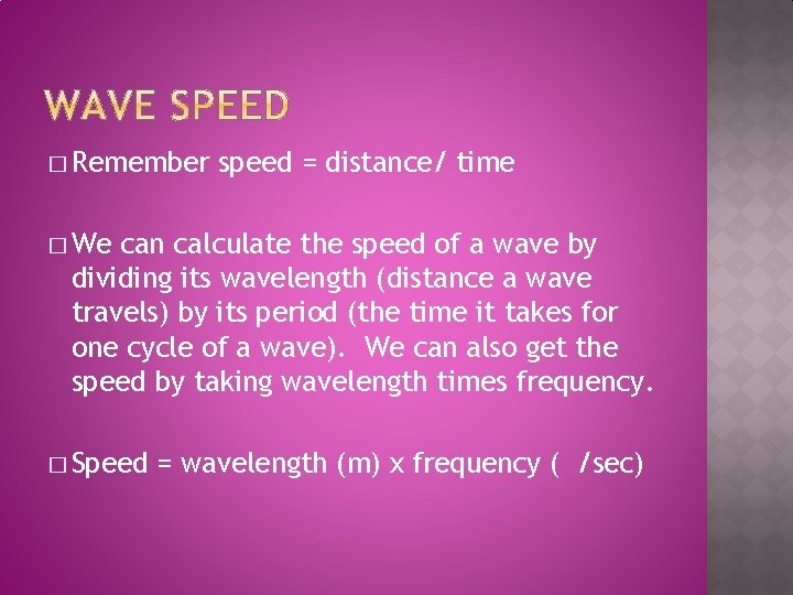 � Remember speed = distance/ time � We can calculate the speed of a