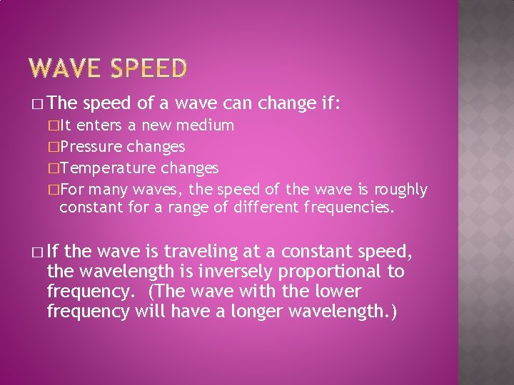 � The speed of a wave can change if: �It enters a new medium