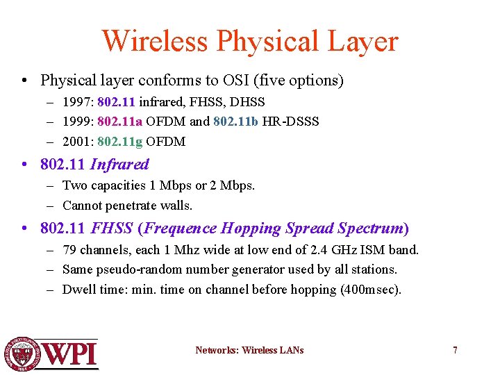 Wireless Physical Layer • Physical layer conforms to OSI (five options) – 1997: 802.