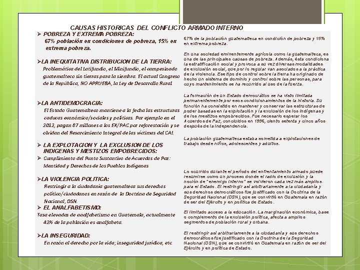 CAUSAS HISTORICAS DEL CONFLICTO ARMADO INTERNO POBREZA Y EXTREMA POBREZA: 67% población en CAUSAS HISTORICAS DEL CONFLICTO ARMADO INTERNO POBREZA Y EXTREMA POBREZA: 67% población en