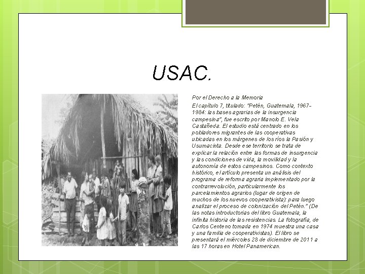 USAC. Por el Derecho a la Memoria El capítulo 7, titulado: "Petén, Guatemala, 19671984: USAC. Por el Derecho a la Memoria El capítulo 7, titulado: "Petén, Guatemala, 19671984: