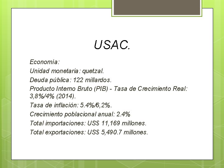 USAC. Economía: Unidad monetaria: quetzal. Deuda pública: 122 millardos. Producto Interno Bruto (PIB) - USAC. Economía: Unidad monetaria: quetzal. Deuda pública: 122 millardos. Producto Interno Bruto (PIB) -
