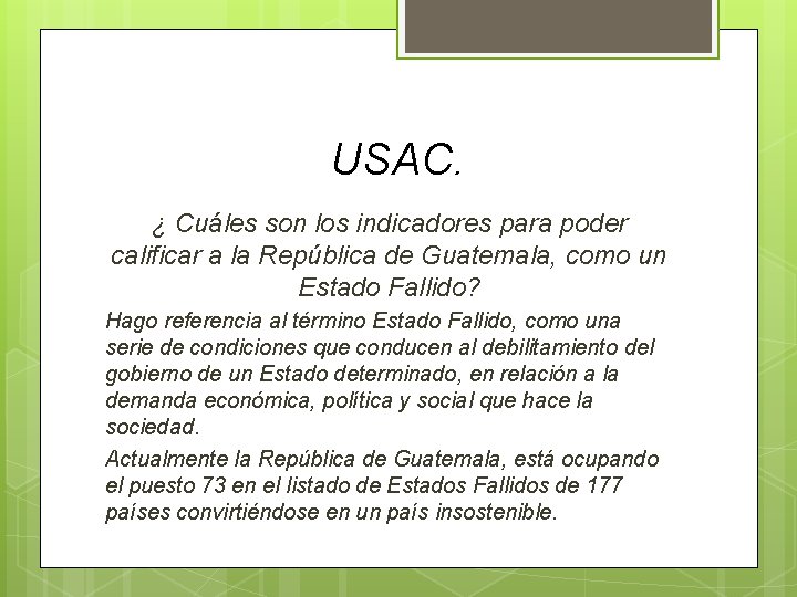 USAC. ¿ Cuáles son los indicadores para poder calificar a la República de Guatemala, USAC. ¿ Cuáles son los indicadores para poder calificar a la República de Guatemala,