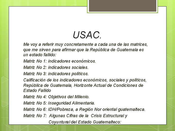 USAC. Me voy a referir muy concretamente a cada una de las matrices, que USAC. Me voy a referir muy concretamente a cada una de las matrices, que