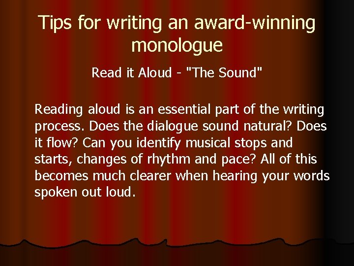 Tips for writing an award-winning monologue Read it Aloud - "The Sound" Reading aloud