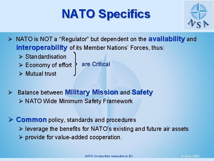 NATO Specifics Ø NATO is NOT a “Regulator” but dependent on the availability and