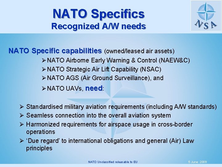 NATO Specifics Recognized A/W needs NATO Specific capabilities (owned/leased air assets) Ø NATO Airborne