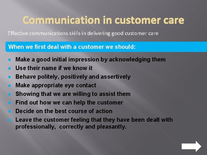 Communication in customer care Effective communications skills in delivering good customer care When we