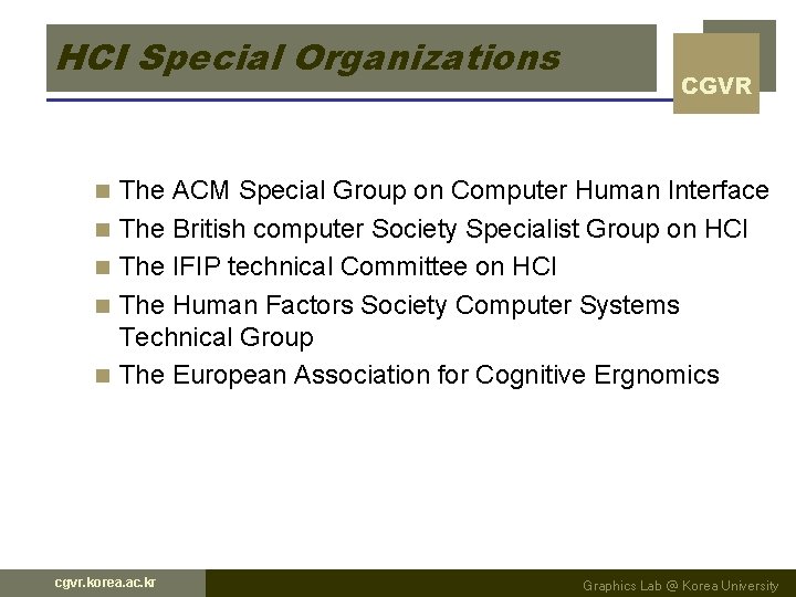 HCI Special Organizations n n n CGVR The ACM Special Group on Computer Human HCI Special Organizations n n n CGVR The ACM Special Group on Computer Human