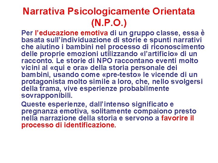 Narrativa Psicologicamente Orientata (N. P. O. ) Per l’educazione emotiva di un gruppo classe,