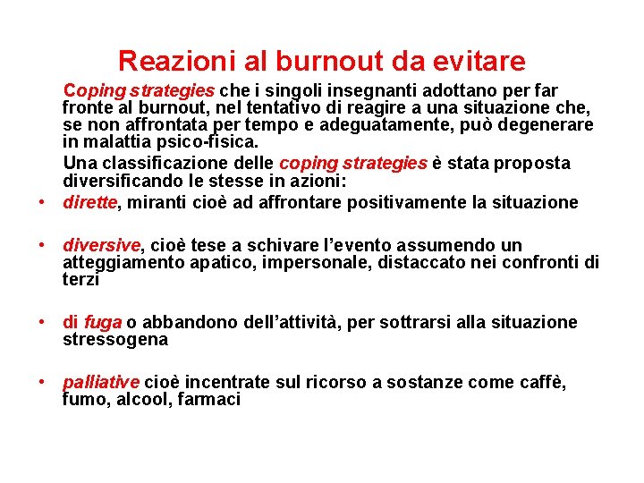 Reazioni al burnout da evitare Coping strategies che i singoli insegnanti adottano per far