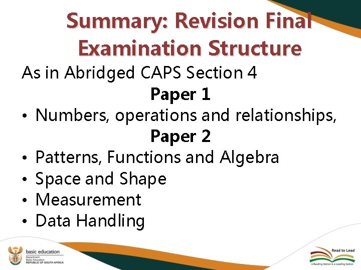 Summary: Revision Final Examination Structure As in Abridged CAPS Section 4 Paper 1 •