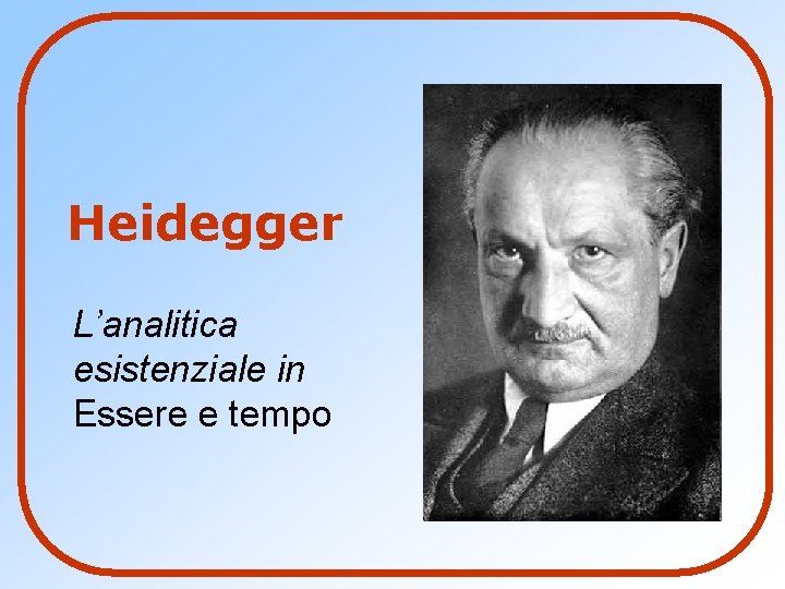 Heidegger L’analitica esistenziale in Essere e tempo 